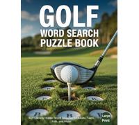 Golf Word Search Puzzle Book for Adults: Large Print Golf-Themed Word Search Puzzles for Adults and Seniors | Fun Brain Games Featuring Golf Terms, Courses, Equipment, and Famous Tournament Vocabulary