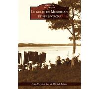 Golfe du Morbihan et ses environs (Le) - Jean-Yves Le Lan - Nouvelles Editions Sutton - broché - Beau livre