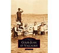 Golfe-Juan et Vallauris - Francis Berger - Nouvelles Editions Sutton - broché - Guide