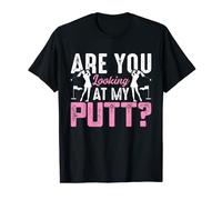Golfeur de golf - Êtes-vous en train de regarder mon putt T-Shirt