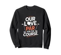 Golfeur Notre Amour Fait Partie du Parcours Funny Golf Sweatshirt