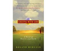 Golfing with God: A Novel of Heaven and Earth