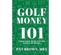 GolfMoney101: Using Golf to Teach the Basics of Money