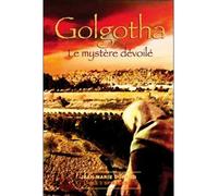 Golgotha. le mystère dévoilé - Jean-Marie Durand - Trois Spirales - broché - Essai