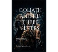 Goliath and his three sisters: The journey