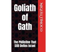 Goliath of Gath: The Philistine That Still Defies Israel