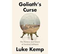 Goliath's Curse: The History and Future of Societal Collapse