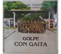 Golpe con Gaita, Ejercito de Venezuela, Forjador de Libertades, Grupo de Artilleria, General en Jefe Jose de la cruz Carrillo, Vinyl