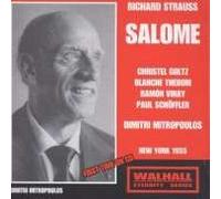 Goltz - Strauss, Richard: Salome [New York: January 8, 1955; Christel Goltz, Paul Schoffler, Ramon Vinay, Blanche Thebom, Brian Sullivan, Dimitir Mitropoulos]