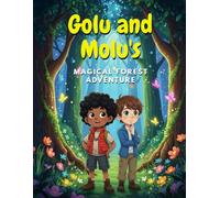 Golu and Molu's Magical Forest Adventure: A Heartwarming Children's Picture Book About Friendship, Teamwork, and Kindness for Kids Ages 4-8