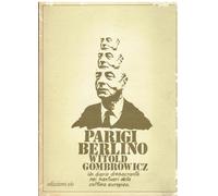 Gombrowicz Witold - Parigi Berlino. Diario 1963-1965