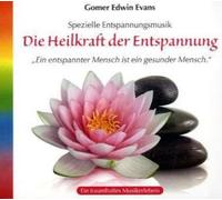 Gomer Edwin Evans - Die Heilkraft der Entspannung entspannter ist EIN gesunder Mensch [Import]