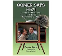 Gomer Says Hey! Inside The Manic And Much-Loved Gomer Pyle, U.S.M.C. Paperback Book By Denny Reese
