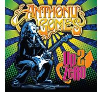 Gomes, Anthony - Up 2 Zero