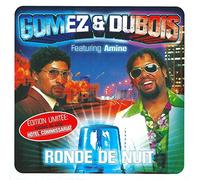 Gomez & Dubois - Ronde de nuit - Maxi CD édition limitée (inclus le clip