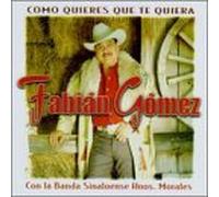 Gomez, Fabian - Como Quieres Que Te Quiera