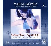 Gomez, Marta - Cantos De Agua Dulce-Sac [Import]