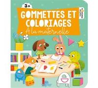 Gommettes et coloriages - La maternelle - Laure Macotta - Deux Coqs D'or - broché - Document jeunesse