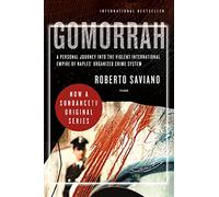 Gomorrah: A Personal Journey into the Violent International Empire of Naples' Organized Crime System