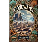 Gondwana 2 : Contagion: Edition de luxe, enrichie de plus d'une quarantaine d'illustrations