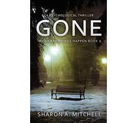Gone - A Psychological Thriller: When Bad Things Happen Book