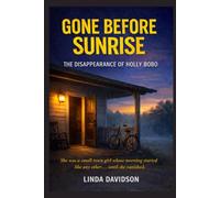 Gone Before Sunrise: The Disappearance of Holly Bobo