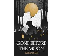 Gone Before The Moon: A Supernatural Thriller