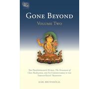 Gone Beyond (Volume 2): The Prajnaparamita Sutras, The Ornament of Clear Realization, and Its Commentaries in the Tibetan Kagyu Tradition
