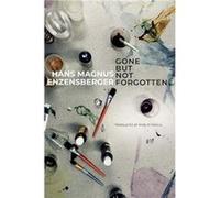 Gone But Not Forgotten by Hans Magnus Enzensberger Hans Magnus Enzensberger (Auteur)