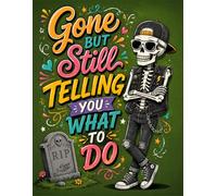 Gone But Still Telling You What To Do: Leave Your Family a Clear Plan for the Future