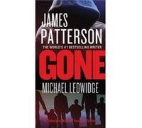 Gone by James Patterson & Michael Ledwidge James Patterson , Michael Ledwidge (Auteur)