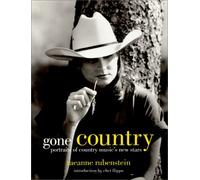 Gone Country: Portraits of Country Music's New Stars by Raenne Rubenstein (2001-01-01)