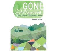 Gone Dollywood: Dolly Parton's Mountain Dream