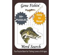 Gone Fishin’ Word Search Puzzle Book: 50+ Fun Puzzles for Anglers, Boaters & Outdoor Lovers