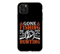 Gone Fishing Be Back Soon to Go Hunting Hunter Life Nature Coque pour iPhone 11 Pro Max