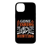 Gone Fishing Be Back Soon to Go Hunting Hunter Life Nature Coque pour iPhone 14 Plus