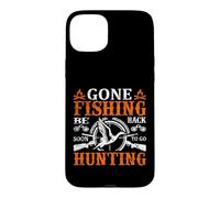 Gone Fishing Be Back Soon to Go Hunting Hunter Life Nature Coque pour iPhone 15 Plus