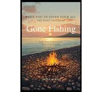 Gone Fishing: When You've Given Your All and are Ready to Give Up