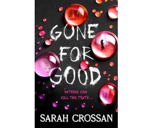 Gone for Good: The addictive missing girl thriller where everyone has something to hide