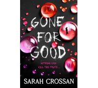 Gone for Good The addictive missing girl thriller where everyone has something to hide - Sarah Crossan - Simon & Schuster Children's UK - ebook (ePub) - Livre