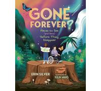 Gone Forever?: Places to See (And Save) Before They Disappear