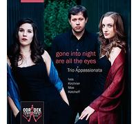 Gone Into Night are All The Eyes/Trio Appassionata