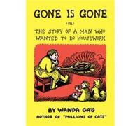 Gone Is Gone by Wanda Gag Wanda Gag (Auteur)