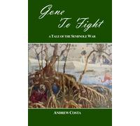 Gone To Fight: A Tale Of The Seminole War: 5 (The Sullivan Saga)