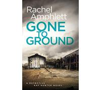 Gone to Ground: A Detective Kay Hunter serial killer mystery
