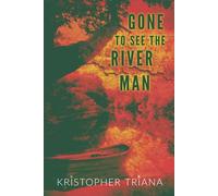 Gone to See the River Man