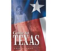 Gone to Texas Vol. 1 Of New Mexico Gal - Enid E. Haag - Author Solutions Inc - Livre en Anglais Enid E. HaagEnid E. Haag (Auteur)