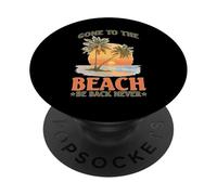 Gone to The Beach Be Back Never Détendez l'été PopSockets PopGrip Adhésif