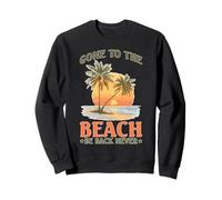 Gone to The Beach Be Back Never Détendez l'été Sweatshirt