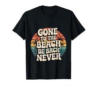 Gone to The Beach Be Back Never Détendez l'été - T-Shirt